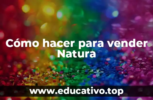 Cómo hacer para vender Natura