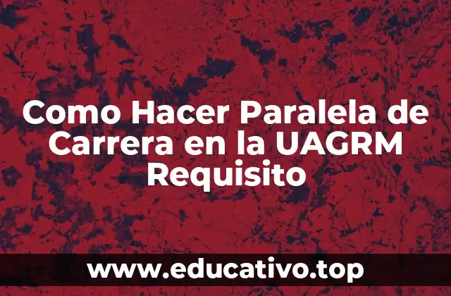 Como Hacer Paralela de Carrera en la UAGRM Requisito