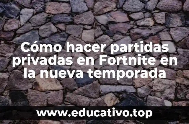 Cómo hacer partidas privadas en Fortnite en la nueva temporada