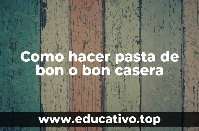 Como hacer pasta de bon o bon casera