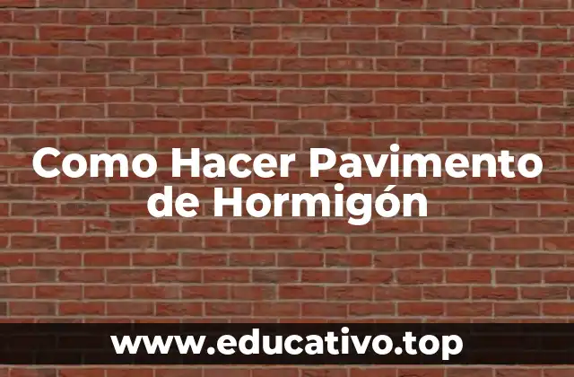 Como Hacer Pavimento de Hormigón