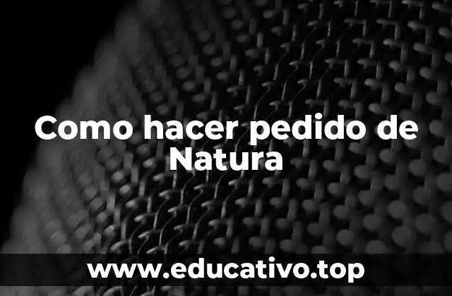 Como hacer pedido de Natura