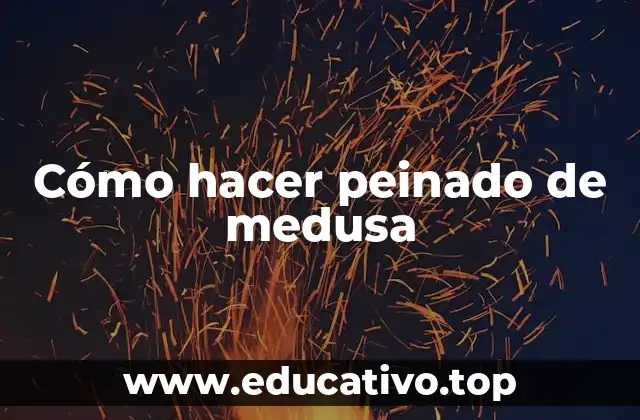 Cómo hacer peinado de medusa