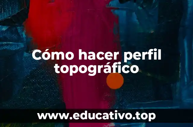 Cómo hacer perfil topográfico