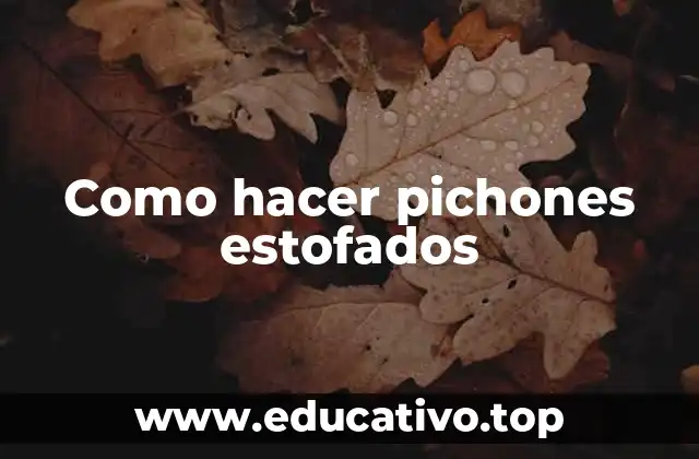Como hacer pichones estofados