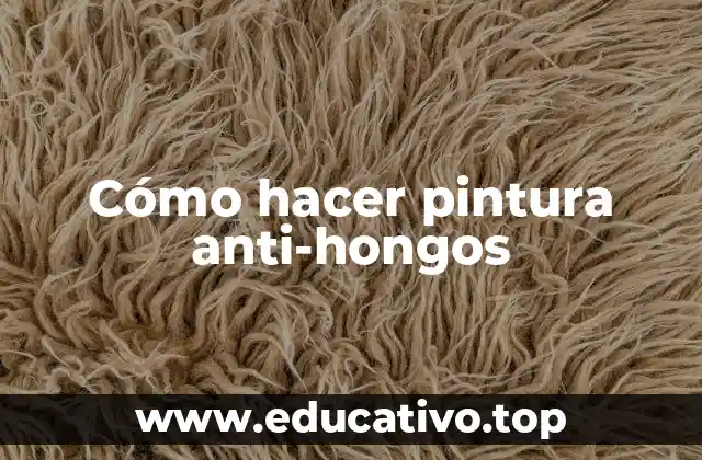 Cómo hacer pintura anti-hongos