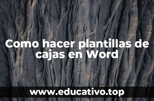 Como hacer plantillas de cajas en Word