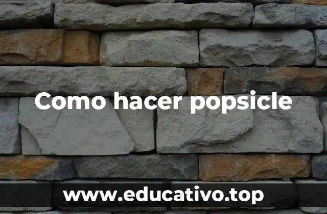 Como hacer popsicle