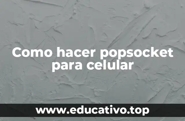 Como hacer popsocket para celular