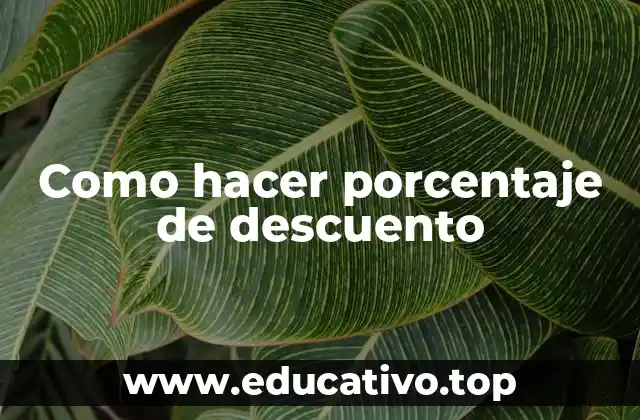 Como hacer porcentaje de descuento