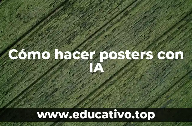 Cómo hacer posters con IA