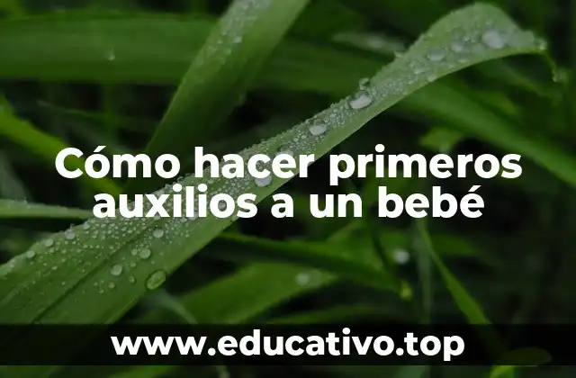 Cómo hacer primeros auxilios a un bebé