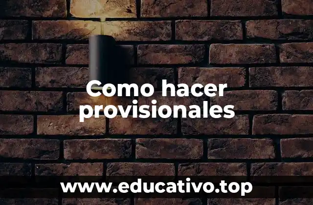 Como hacer provisionales