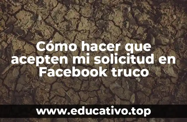Cómo hacer que acepten mi solicitud en Facebook truco
