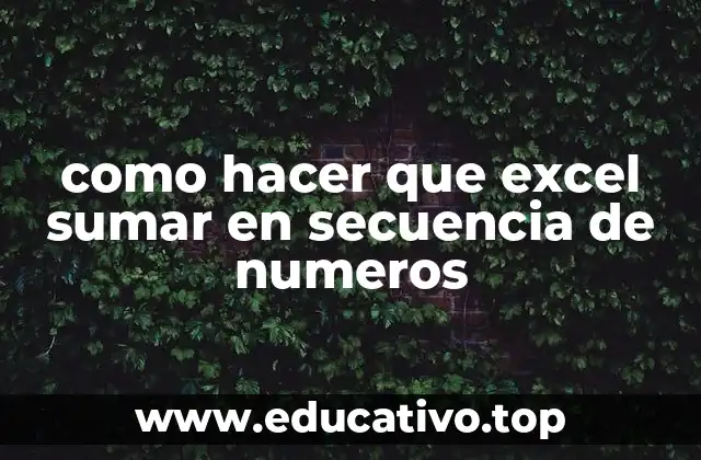 como hacer que excel sumar en secuencia de numeros