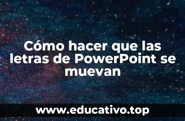 Cómo hacer que las letras de PowerPoint se muevan