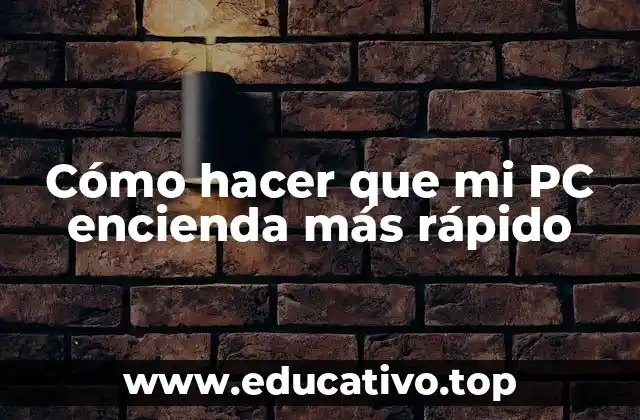 Cómo hacer que mi PC encienda más rápido