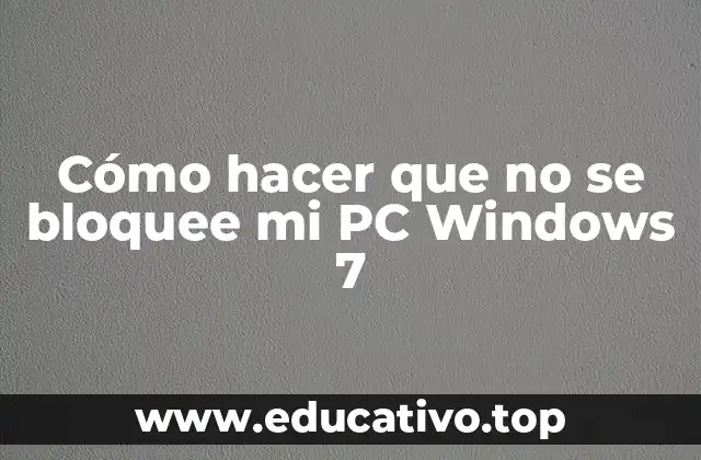 Cómo hacer que no se bloquee mi PC Windows 7