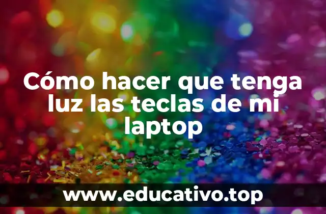 Cómo hacer que tenga luz las teclas de mi laptop