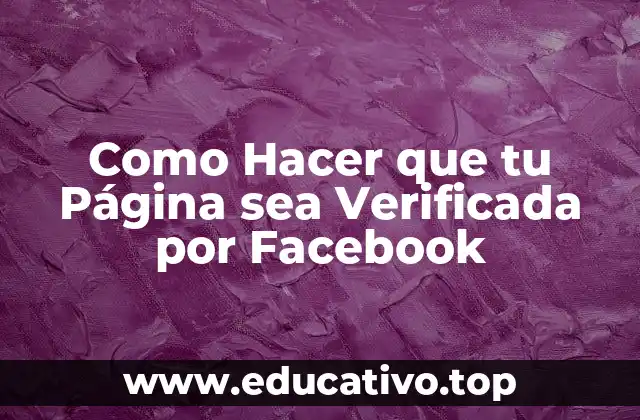 Como Hacer que tu Página sea Verificada por Facebook