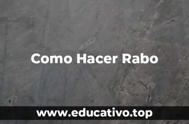 Como Hacer Rabo