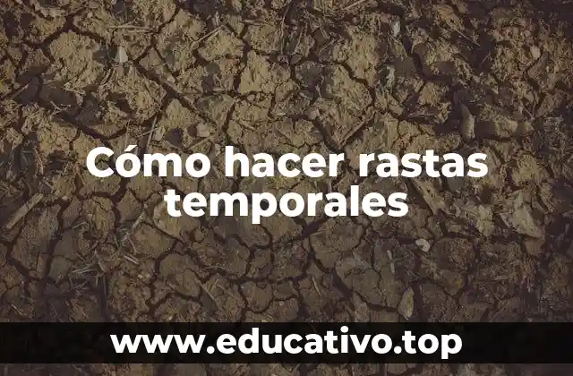 Cómo hacer rastas temporales