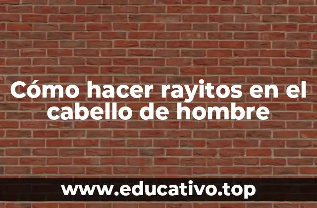 Cómo hacer rayitos en el cabello de hombre