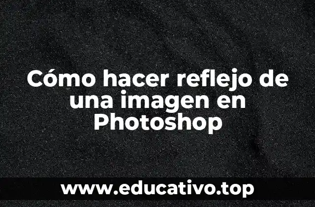 Cómo hacer reflejo de una imagen en Photoshop