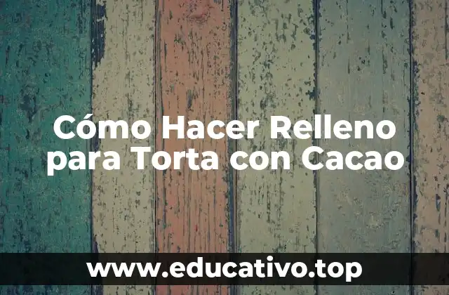 Cómo Hacer Relleno para Torta con Cacao