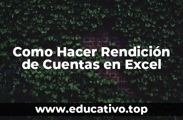 Como Hacer Rendición de Cuentas en Excel