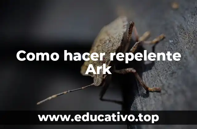 Como hacer repelente Ark