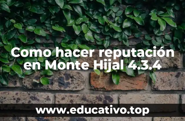 Como hacer reputación en Monte Hijal 4.3.4