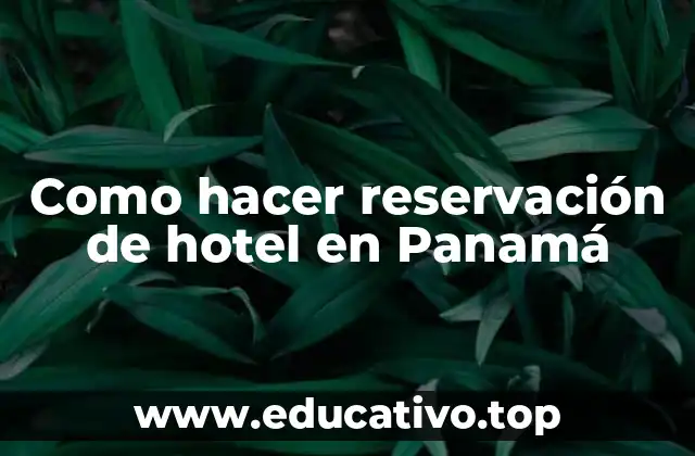Como hacer reservación de hotel en Panamá