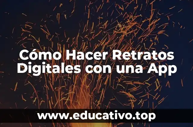 Cómo Hacer Retratos Digitales con una App