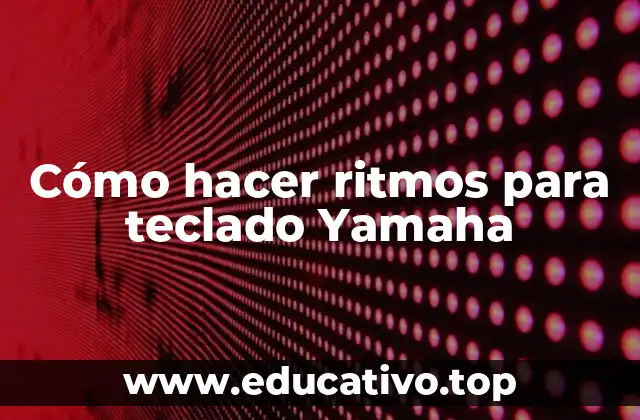 Cómo hacer ritmos para teclado Yamaha