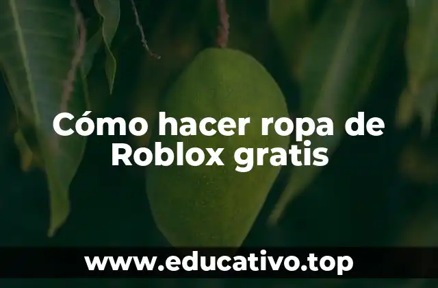 Cómo hacer ropa de Roblox gratis