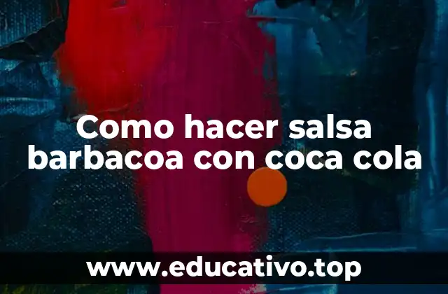 Como hacer salsa barbacoa con coca cola