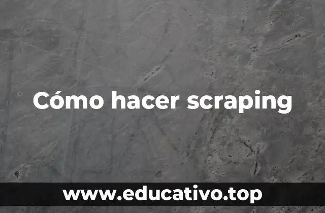 Cómo hacer scraping