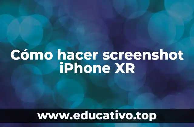 Cómo hacer screenshot iPhone XR