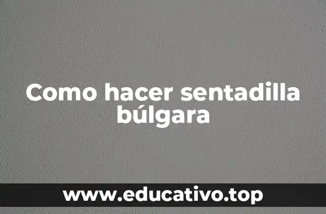 Como hacer sentadilla búlgara