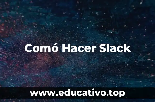 Comó Hacer Slack