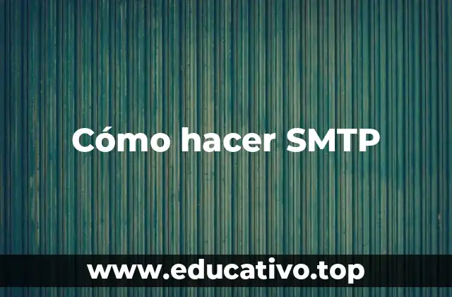 Cómo hacer SMTP
