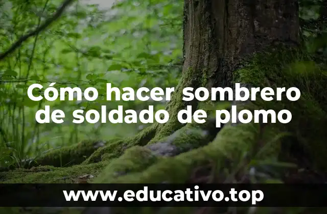 Cómo hacer sombrero de soldado de plomo