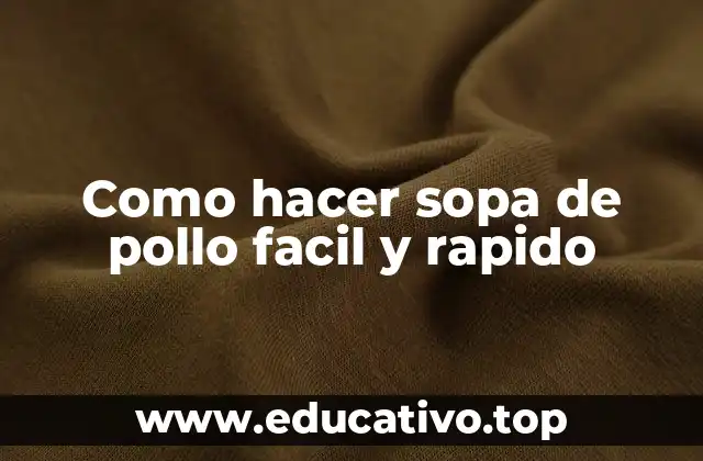 Como hacer sopa de pollo facil y rapido