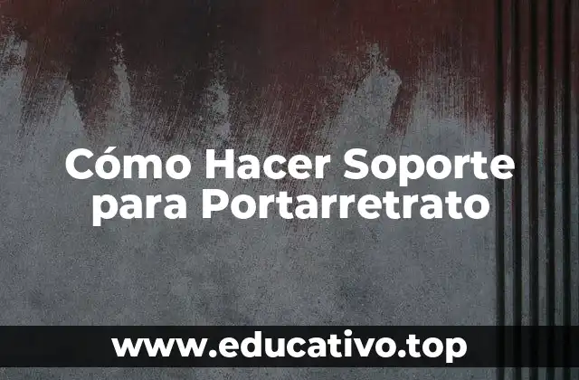 Cómo Hacer Soporte para Portarretrato