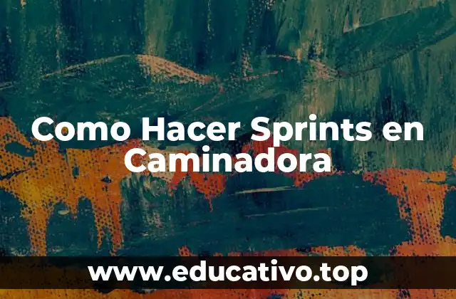 Como Hacer Sprints en Caminadora