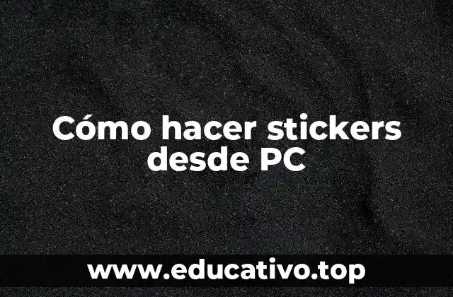 Cómo hacer stickers desde PC