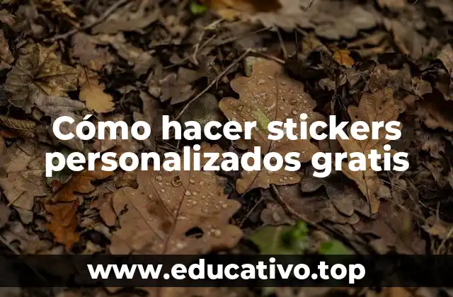 Cómo hacer stickers personalizados gratis