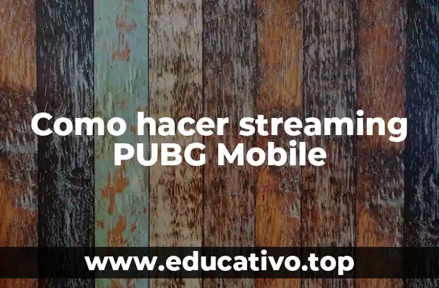 Como hacer streaming PUBG Mobile