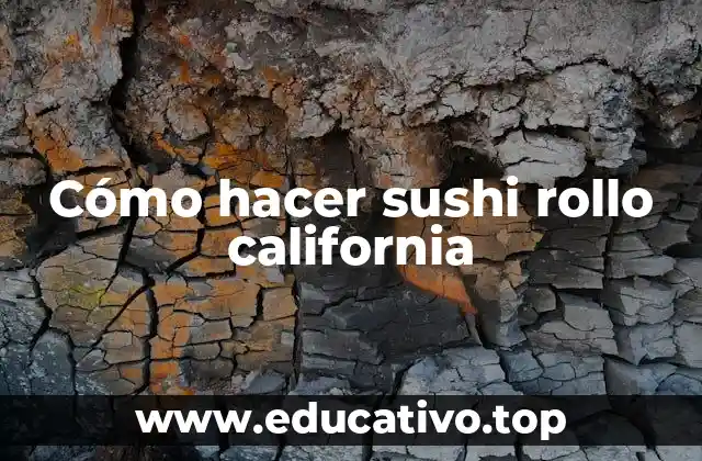 Cómo hacer sushi rollo california